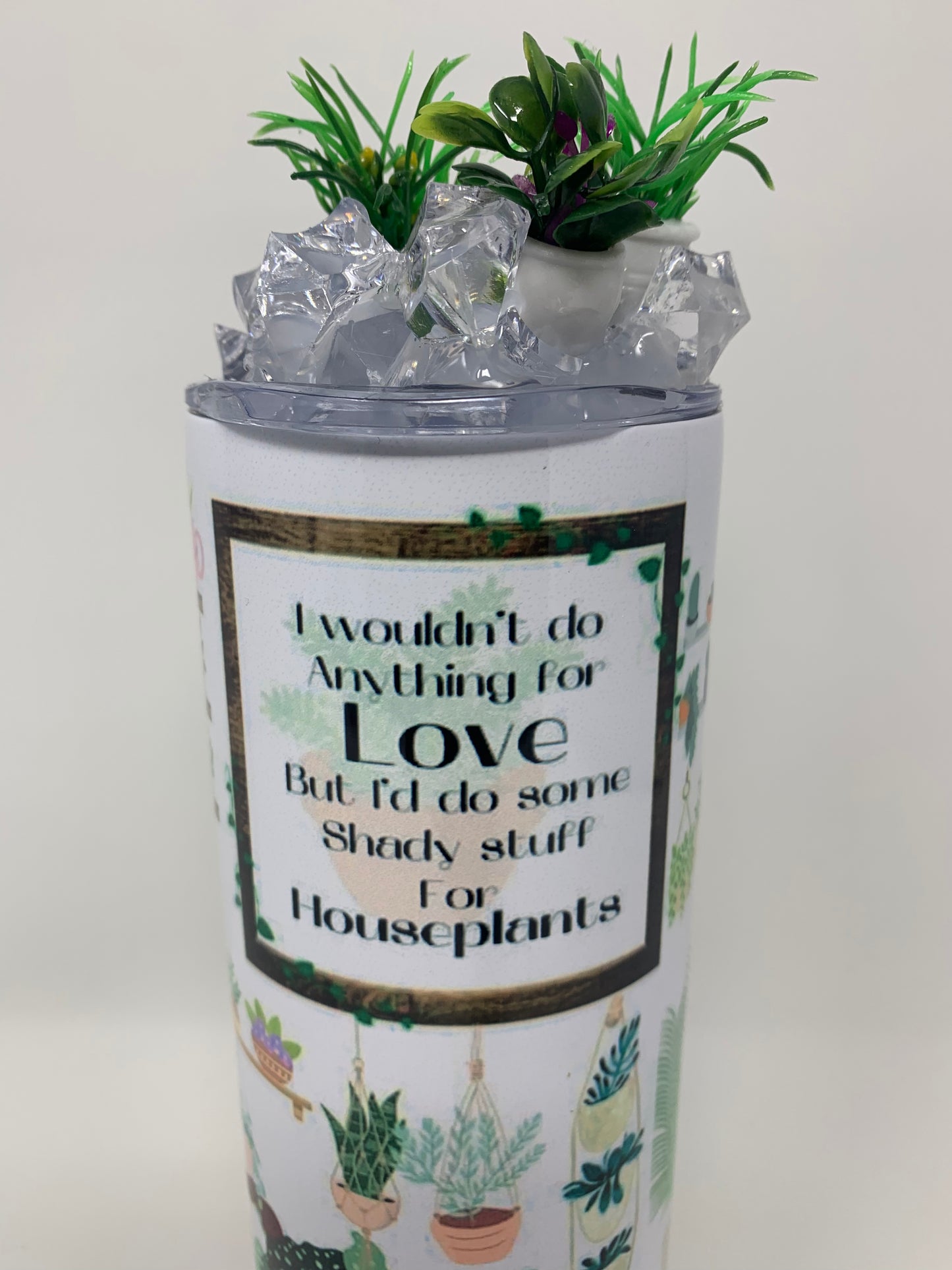 “Plantaholic “ 20oz. Tumbler with 3D plant Ice Lid