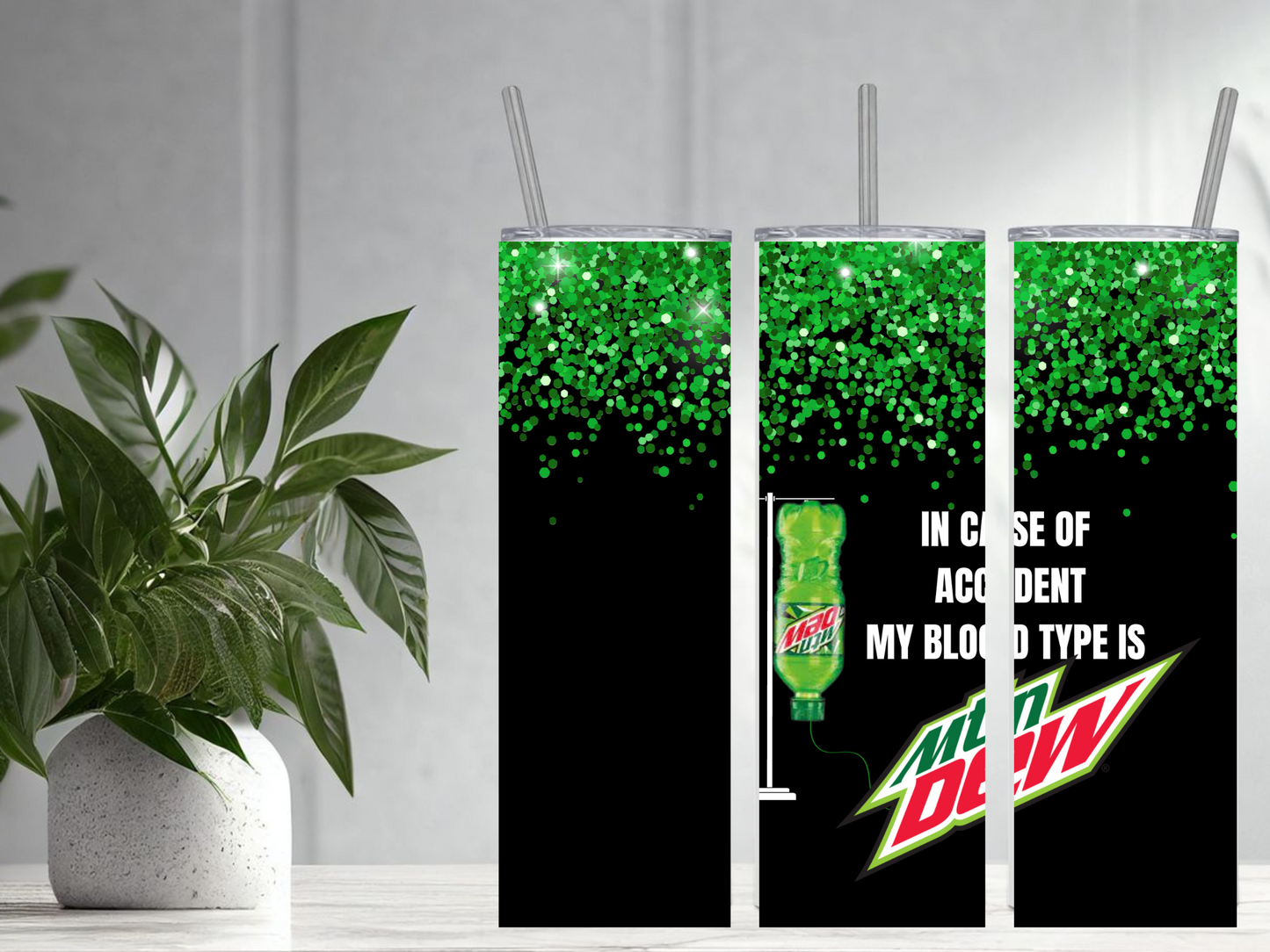 My blood type is Mountain Dew tumbler 20 oz. With 3D ice lid